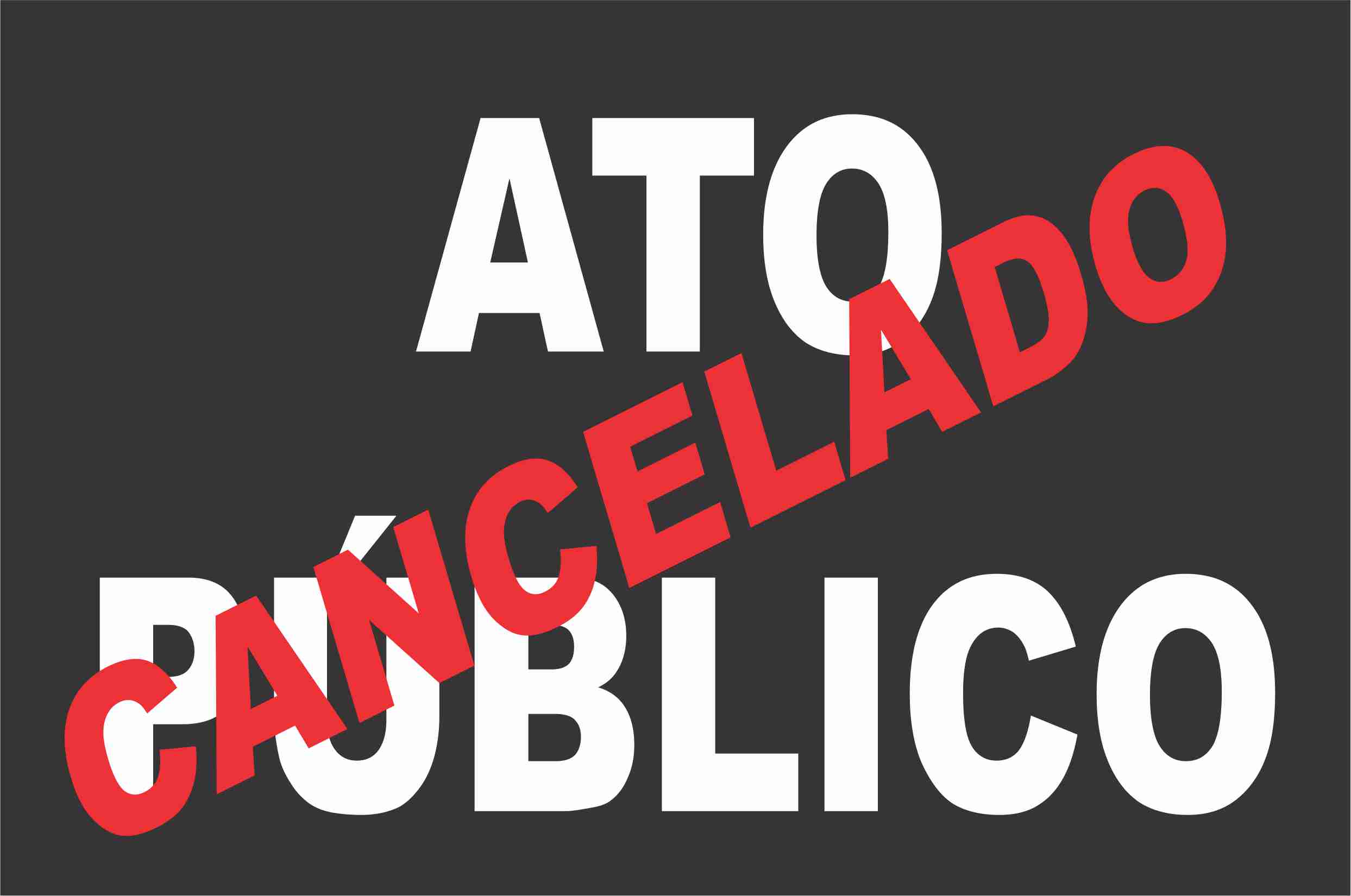 ATO CANCELADO II