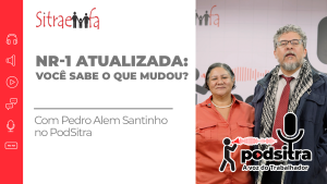 NR-1 ATUALIZADA (2024): O que muda na segurança e saúde do trabalhador? – 3° Episódio do PODSITRA
